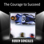 The Courage to Succeed