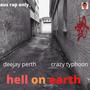 hell on earth (feat. crazy typhoon) [Explicit]