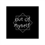 Out of Myself