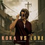 Koka vs Love