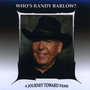 Who's Randy Barlow?/A Journey Toward Fame