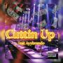 Cuttin Up (Explicit)