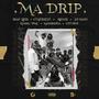 Ma Drip (feat. O'Kenneth, Reggie, Jay Bahd, Kwaku DMC, Kawabanga & City Boy) [Explicit]