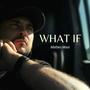 What If (Explicit)