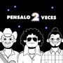 Pensalo 2 Veces (feat. Frigüey, Polache & El Tambor de la Tribu)