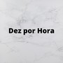 Dez por Hora