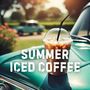 Summer Iced Coffee (A Chill LOFI Mix for Relaxing Days)