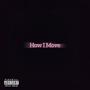 How I Move (feat. Sxncxtx Tank, Pheel & Ayzo Phoenix) [Explicit]