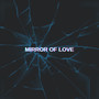 Mirror of Love