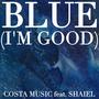 Blue (I'm Good) (feat. Shaiel) [Radio Edit]