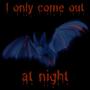 I only come out at night (Explicit)