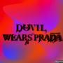 devil wears prada (Explicit)