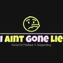 I Ain’t Gone Lie (Explicit)