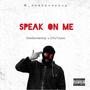 Speak On Me (feat. O5UTaybo) [Explicit]