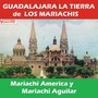 Guadalajara la Tierra de los Mariachis