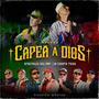 Capea a Dios (Versón México) (feat. Señor F, Hechura, EBED MELEC, Cefas MX, Luis Klein, T3STIGO & Mesyk)