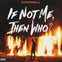 If Not Me, Then Who? (Explicit)