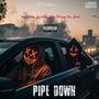Pipe Down (feat. Jollie & Tortuga Loc) [Explicit]