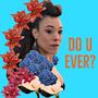 Do U Ever? (feat. Kendra Foster)