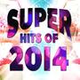 Super Hits of 2014 (Hottest Pop Rock & Hip Hop Tracks)