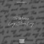 To Make a Long Story Long (Explicit)