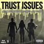 Trust Issues (feat. Styles a.k.a Estilo) [Explicit]