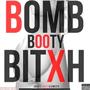 BOMB BOOTY BXTCH (feat. BOOTZ & DJ WEST B) [Explicit]