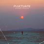 Fluctuate (Explicit)