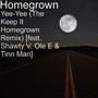 Yee-Yee (The Keep It Homegrown Remix) [feat. Shawty V, Ole E & Tinn Man]