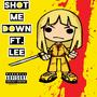 Shot Me Down (feat. Kidd Lee) [Explicit]