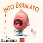 Into Ekhalayo (Explicit)