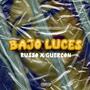 Bajo Luces (feat. Guercon) [Explicit]