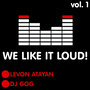 We Like It Loud! Vol.1