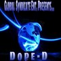 Global Syndicate Entertaiment presents Dope D - Single