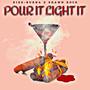 Pour It Light It (feat. Shawn Rock)