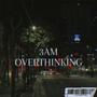 3am overthinking (Explicit)