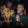 The Supernatural Worship Experience