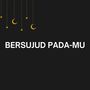 Bersujud Pada-Mu