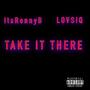 TAKE IT THERE (feat. LOVSIQ) [Explicit]