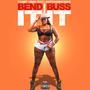 Bend It Buss It (Explicit)