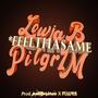 *FeelThaSame (feat. pilgr1m, petitprince & FLWRS) [Explicit]