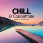 Chill & Concentrate - Beats for Productivity