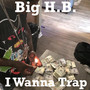 I Wanna Trap (Explicit)