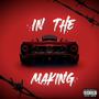 In The Making (Explicit)