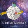 To The Moon And Back (Explicit)