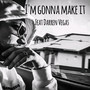 Im Gonna Make It (feat. Darren Vegas) [Explicit]