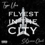 Flyest In The City (feat. SeQuence Clark) [Explicit]