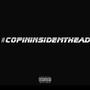 #copininsidemyhead (Explicit)