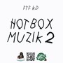 Hotbox Muzik 2 (Explicit)