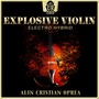 Explosive Violin - Electro Hybrid